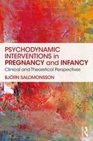 Psychodynamic Interventions in Pregnancy and Infancy: Clinical and Theoretical Perspectives 0815359055 Book Cover