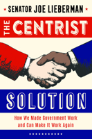 The Centrist Solution: How We Made Government Work and Can Make It Work Again 1635769043 Book Cover