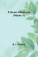 A Secret Inheritance, Volume 1 9362092263 Book Cover