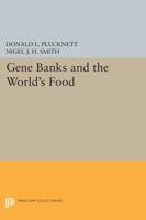 Gene Banks and the World's Food 0691610061 Book Cover