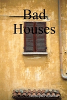 Bad Houses 1847999794 Book Cover