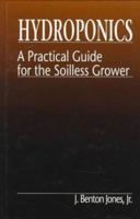 Hydroponics: A Practical Guide for the Soilless Grower, Second Edition