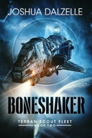 Boneshaker: Terran Scout Fleet, Book 2 B086MDZTQJ Book Cover