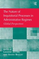 The Nature of Inquisitorial Processes in Administrative Regimes: Global Perspectives 1409469476 Book Cover