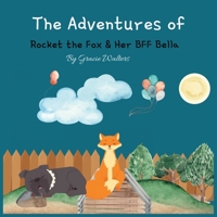 The Adventures of Rocket the Fox and her BFF Bella B0BTJB7RGF Book Cover