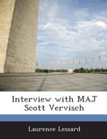 Interview with MAJ Scott Vervisch 1288542879 Book Cover