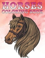 Horses Coloring Book: Fantastic Dinosaur Coloring Book for Boys, Girls, Toddlers, Preschoolers, Kids 3-8, 6-8 (Horses Book) 1673976255 Book Cover