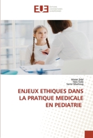 ENJEUX ETHIQUES DANS LA PRATIQUE MEDICALE EN PEDIATRIE 6203428310 Book Cover