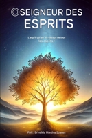 Le seigneur des esprits: L'esprit qui est au-dessus de tous les esprits (French Edition) B0F4DJ7YKD Book Cover