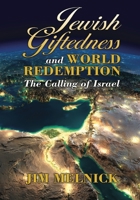 Jewish Giftedness and World Redemption: The Calling of Israel 1936716887 Book Cover