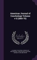 American Journal of Conchology; Volume 5 1022809660 Book Cover