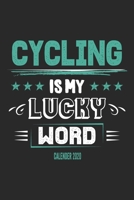 Cycling Is My Lucky Word Calender 2020: Funny Cool Cycling Calender 2020 Monthly & Weekly Planner - 6x9 - 128 Pages - Cute Gift For Cyclists, Racing Drivers, Bicycle Enthusiasts 1711883689 Book Cover