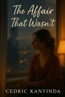 The Affair That Wasn’t B0FXFF87VR Book Cover