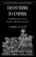 From Tribe to Empire (History of Civilization) 0710308507 Book Cover