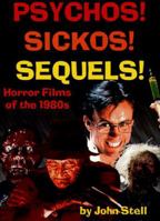 Psychos! Sickos! Sequels!: Horror Films of the 1980s 1887664165 Book Cover