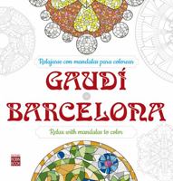 Gaudí - Barcelona: Relajarse con mandalas para colorear 8499173896 Book Cover