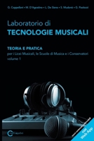 Laboratorio Di Tecnologie Musicali - Teoria E Pratica Per I Licei Musicali, Le Scuole Di Musica E I Conservatori - Volume 1 8890548479 Book Cover