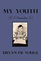My Youth: As I Remember It 1450205917 Book Cover