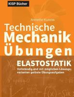 Technische Mechanik II Elastostatik Übungen: Vollständig und mit möglichen Lösungsvarianten gelöste Übungsaufgaben 3744871193 Book Cover