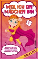 Weil Ich Ein Mädchen Bin: Wahre Geschichten über das große Glück, ein Mädchen zu sein - Für Mädchen ab 9 Jahre 398223509X Book Cover