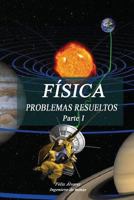 F�sica. Problemas Resueltos. Parte I 1521238057 Book Cover