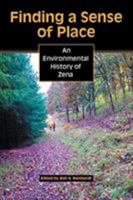 Finding a Sense of Place: An Environmental History of Zena 1598151282 Book Cover