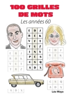 100 GRILLES DE MOTS: Les années 60 (French Edition) B0DN9RZRWV Book Cover