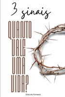 3 SINAIS QUANTO VALE UMA VIDA? 6500616502 Book Cover