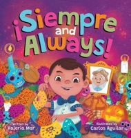 ¡Siempre and Always!: A Children's Picture Book About Halloween and Día de los Muertos Celebrating Tradition, Culture, and Family for Kids A 1736245066 Book Cover