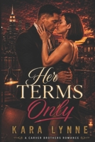 Her Terms Only: A Carver Brothers' Romance (Carver Brothers Series) B0GZ76LZBC Book Cover