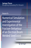 Numerical Simulation and Experimental Investigation of the Fracture Behaviour of an Electron Beam Welded Steel Joint 3319672762 Book Cover