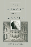 The Memory of the Modern 0195093658 Book Cover