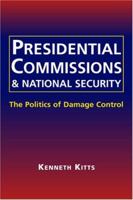 Presidential Commissions & National Security: The Politics of Damage Control 1588264041 Book Cover