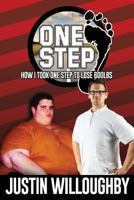 One Step: How I Took One Step to Lose 600lbs. 154693622X Book Cover