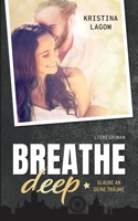 Breathe deep: Glaube an deine Träume 3754313754 Book Cover