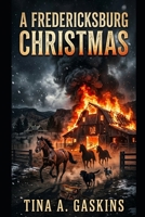A Fredericksburg Christmas: Men of Fredericksburg Texas B0GY99H293 Book Cover