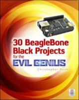 30 BeagleBone Black Projects for the Evil Genius 0071839283 Book Cover