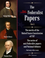 The Anti-Federalist Papers: The merits of the United States Constitution of 1787 | The series of anti-Federalist papers and National debates and many other events B08MHRNMDG Book Cover