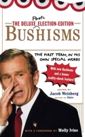 The Deluxe Election Edition Bushisms: The First Term, in His Own Special Words 0743262522 Book Cover
