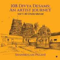 108 Divya Desams: An Artist Journey: Vol-1: 40 Chola Marvel B0DRPQPBGM Book Cover