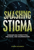 Smashing Stigma: Dismantling Stereotypes, Prejudice, and Discrimination 1728477395 Book Cover