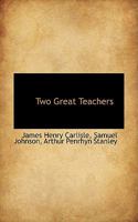Two Great Teachers 0469379332 Book Cover