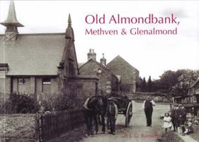 Old Almondbank, Methven and Glenalmond 1840335041 Book Cover