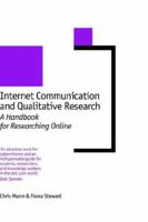 Internet Communication and Qualitative Research: A Handbook for Researching Online (New Technologies for Social Research series) 0761966277 Book Cover