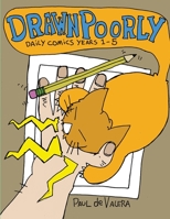 Drawn Poorly years 1-5 1087993709 Book Cover