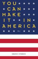 You Can Make It in America 1790442893 Book Cover