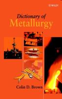 Dictionary of Metallurgy 0471961558 Book Cover