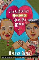 Jim and Louella's Homemade Heart-fix Remedy 0385503776 Book Cover