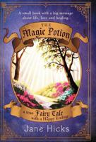 The Magic Potion: A True Fairy Tale with a Happy Ending 145255952X Book Cover