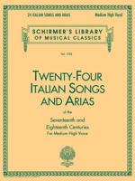 24 Italian Songs and Arias - Medium High Voice (Book/CD): Medium High Voice - Book/CD 0793515130 Book Cover